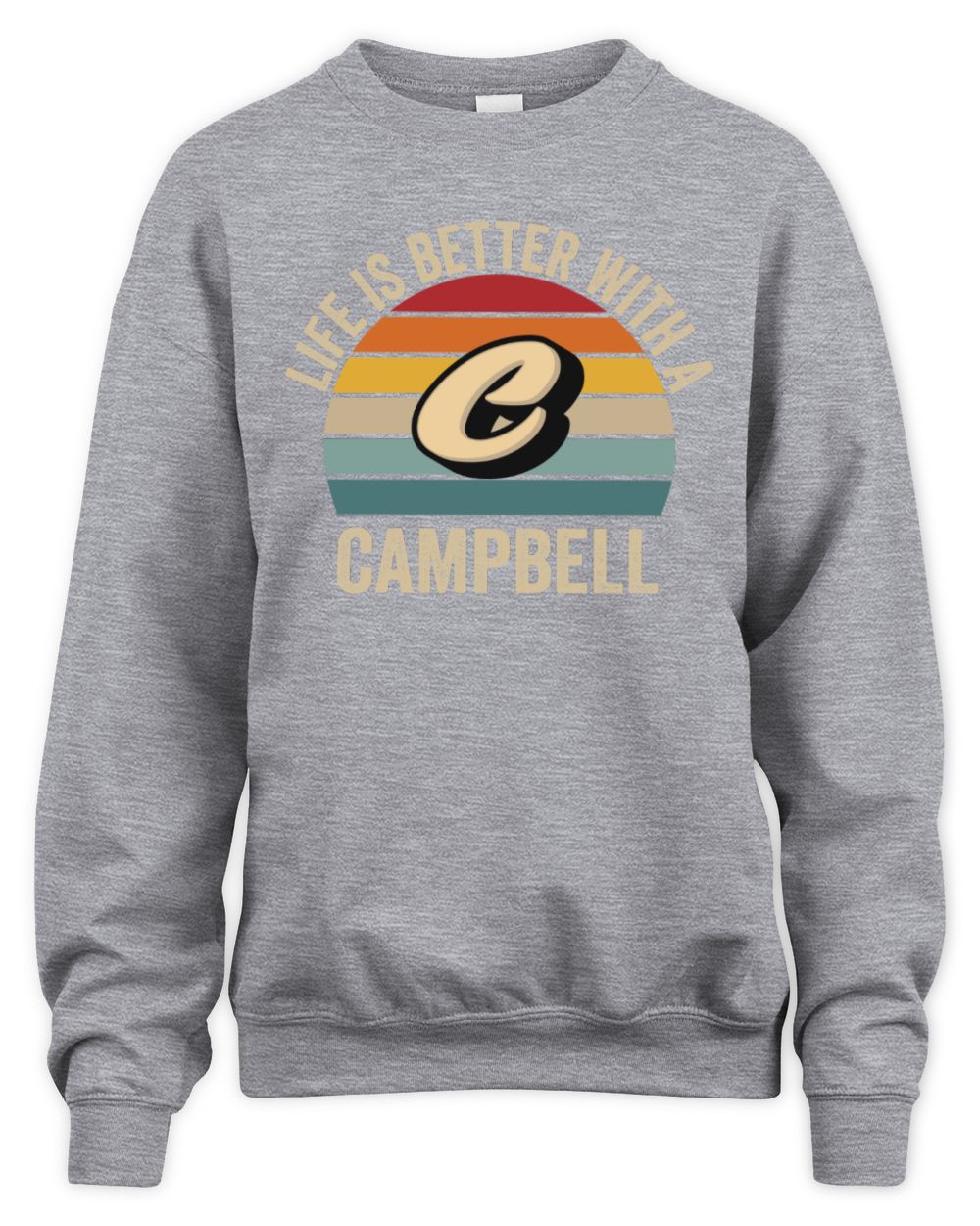 Life Is Better with Name Vintage Sun Shirt CAMPBELL M1-50 / Unisex Sweatshirt / sport grey
