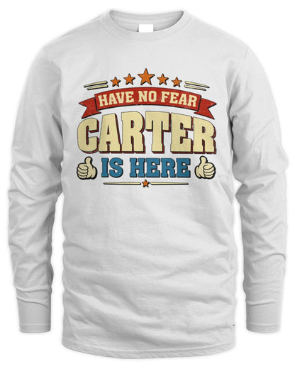 Have No Fear Your Name Is Here Cool Graphic T-Shirt CARTER M1-71 / Men's Long Sleeved T-Shirt / white