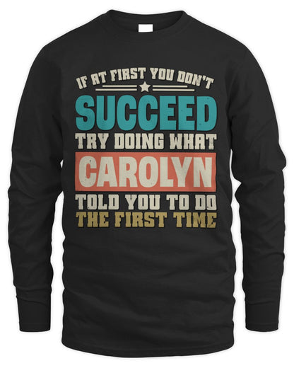 If at First You Don't Succeed Funny Vintage Shirt CAROLYN M1-53 / Men's Long Sleeved T-Shirt / black