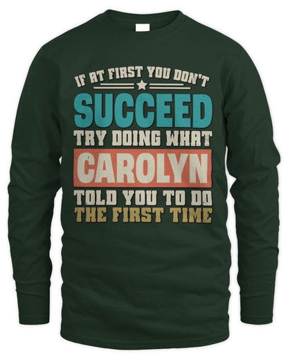 If at First You Don't Succeed Funny Vintage Shirt CAROLYN M1-53 / Men's Long Sleeved T-Shirt / forest green