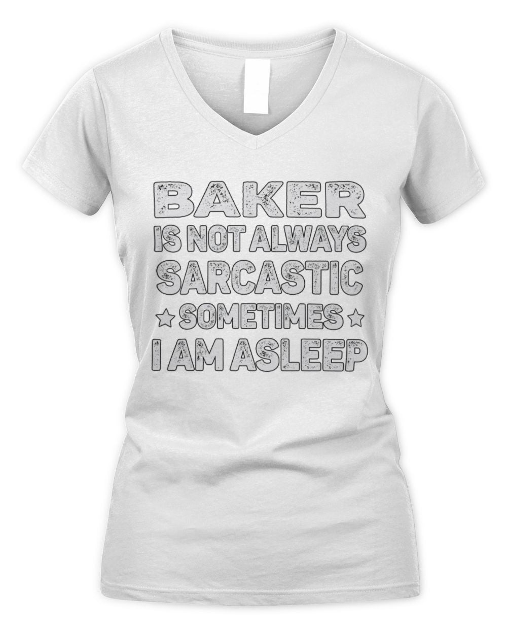 Your Name Is Not Always Sarcastic Funny T-Shirt BAKER M1-62 / Women's V-Neck T-Shirt / white