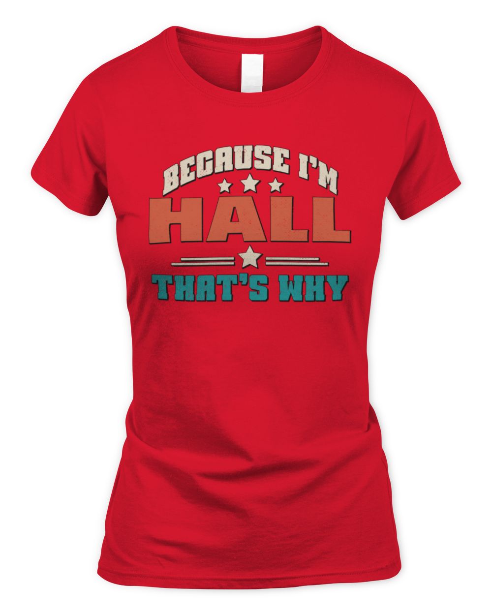 Because I'm Name That's Why Personalized Retro Shirt HALL-49 / Women's Standard T-Shirt / red
