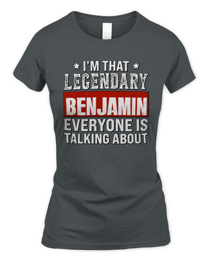I'm That Legendary Name Everyone Is Talking About Funny Graphic T-Shirt BENJAMIN M1-73 / Women's Standard T-Shirt / charcoal