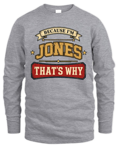 Because I'm Name That's Why Americana T-Shirt JONES M1-S88 / Men's Long Sleeved T-Shirt / sport grey
