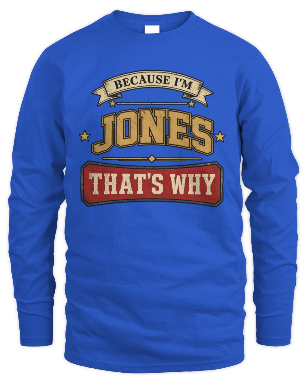 Because I'm Name That's Why Americana T-Shirt JONES M1-S88 / Men's Long Sleeved T-Shirt / royal