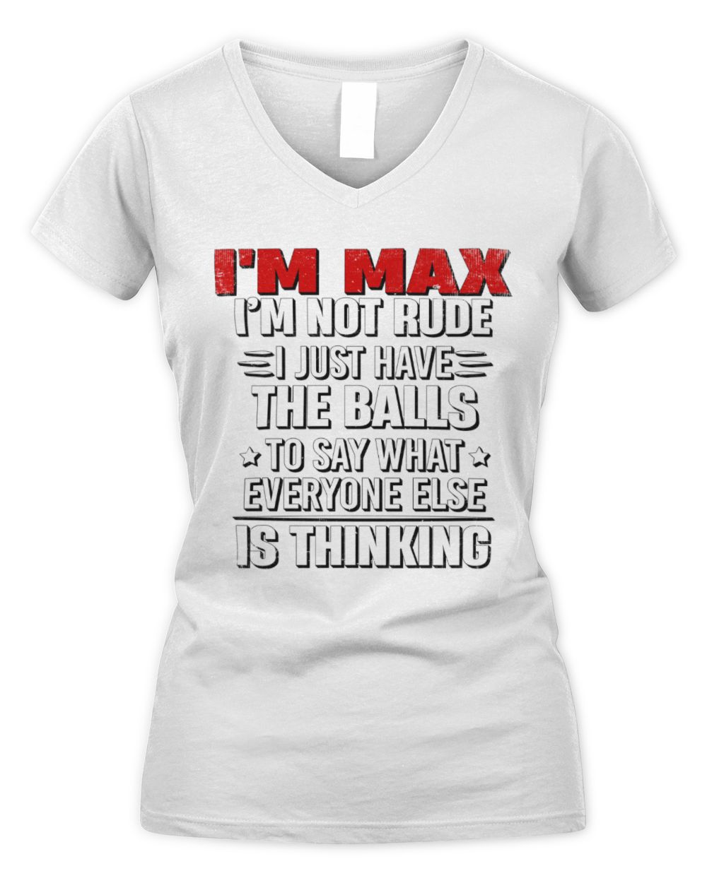 I'm Name I'm Not Rude I Just Have The Balls Funny T-Shirt MAX M1-46 / Women's V-Neck T-Shirt / white