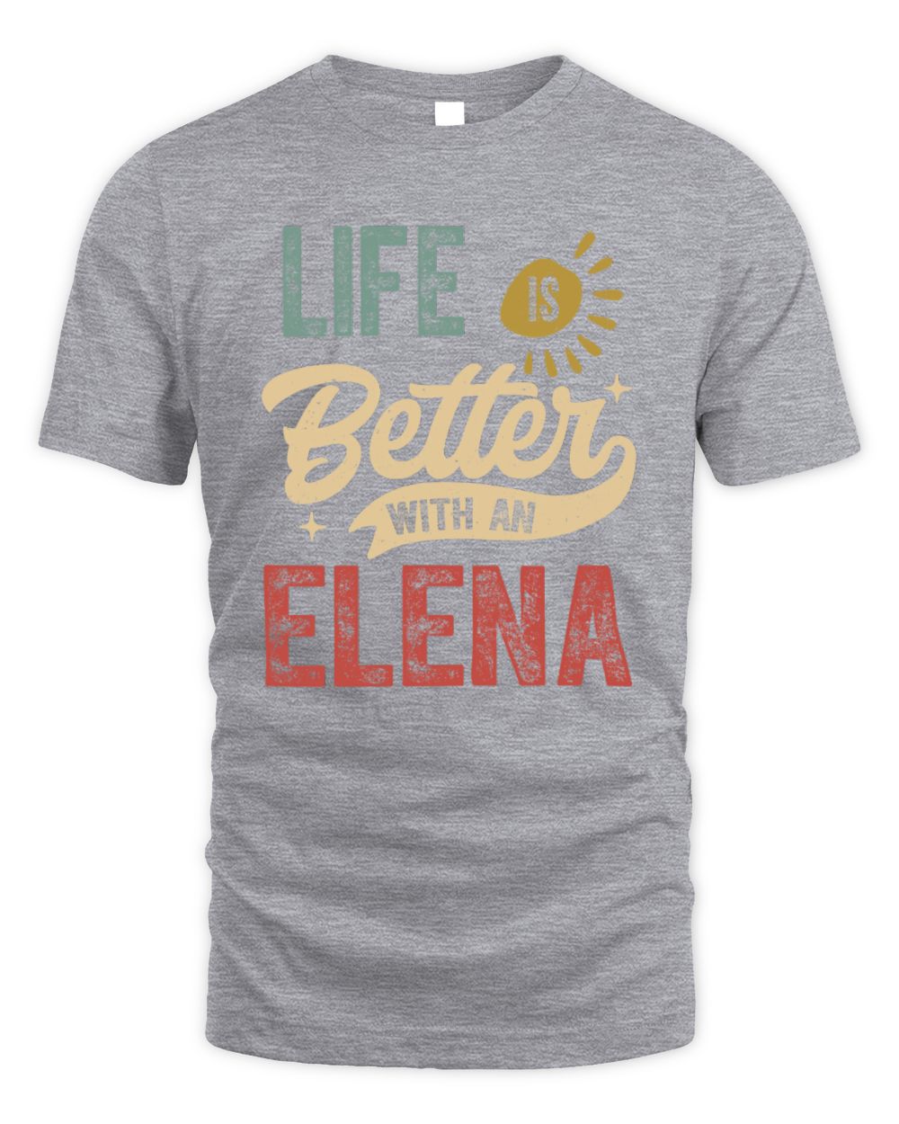 Life Is Better With a Name Personalized Retro T-Shirt ELENA-48 / Unisex Standard T-Shirt / sport grey