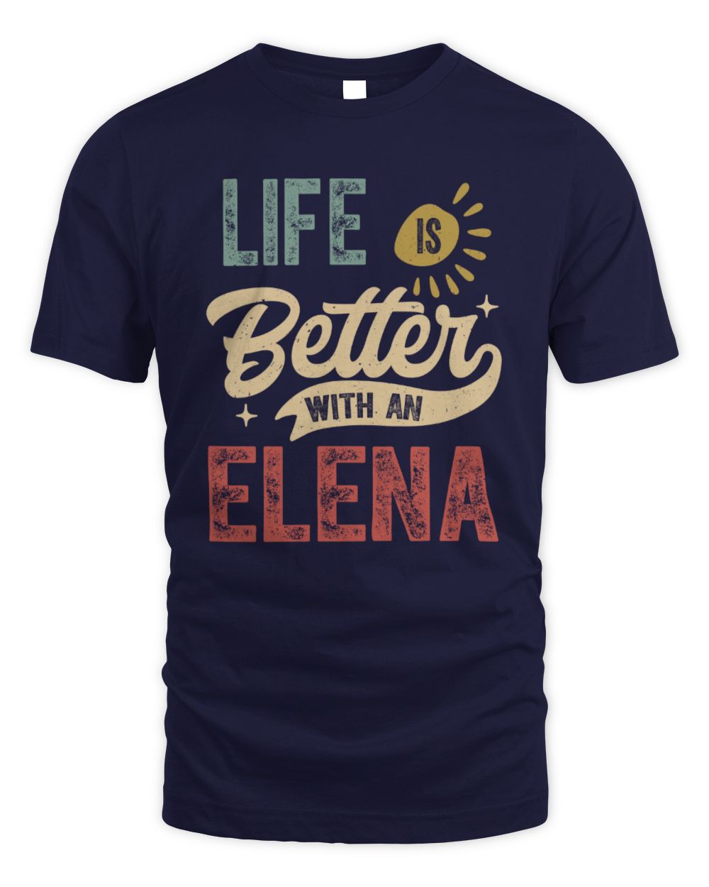 Life Is Better With a Name Personalized Retro T-Shirt ELENA-48 / Unisex Standard T-Shirt / navy