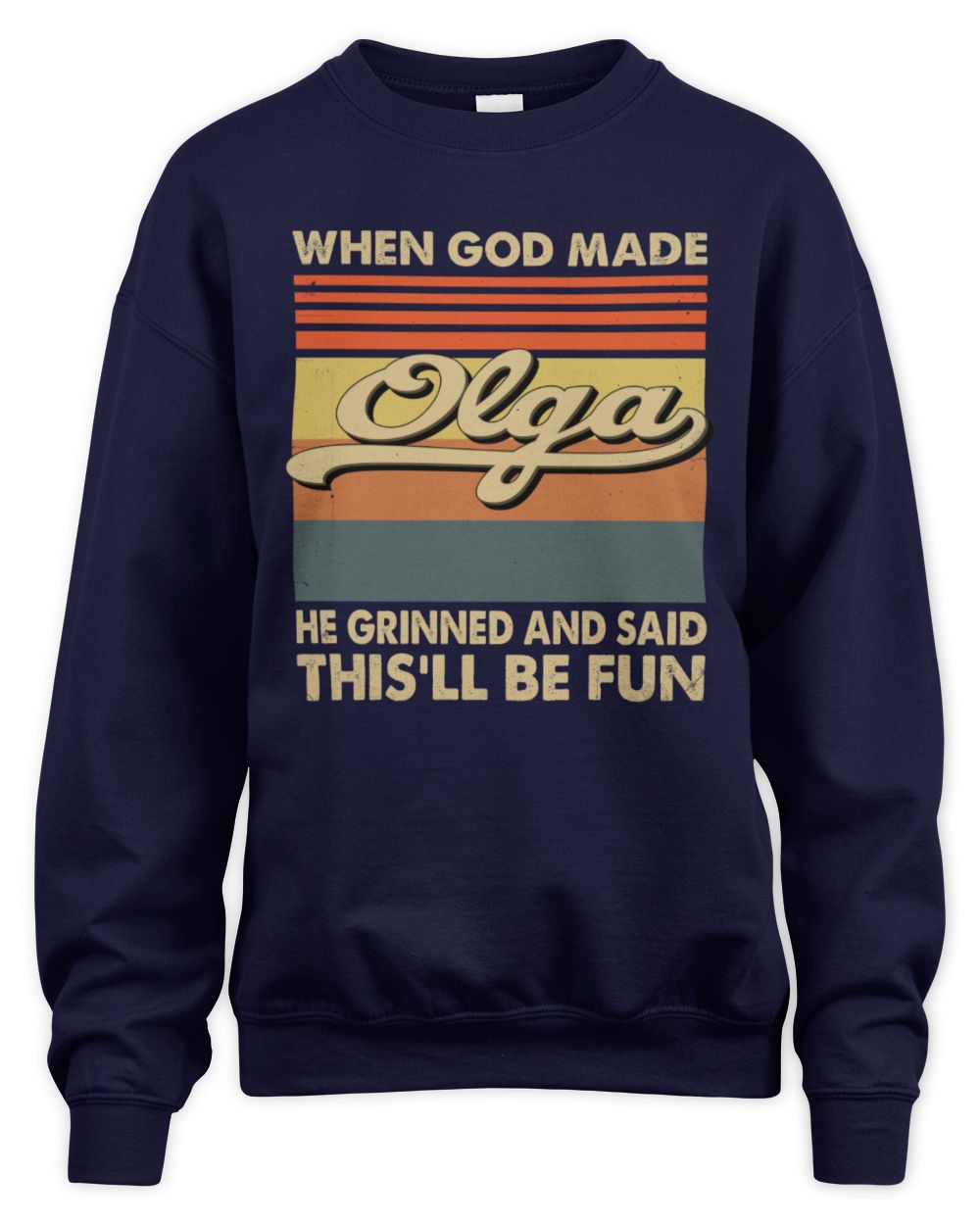 When God Made Your Name He Grinned Vintage T-Shirt OLGA M1-55 / Unisex Sweatshirt / navy