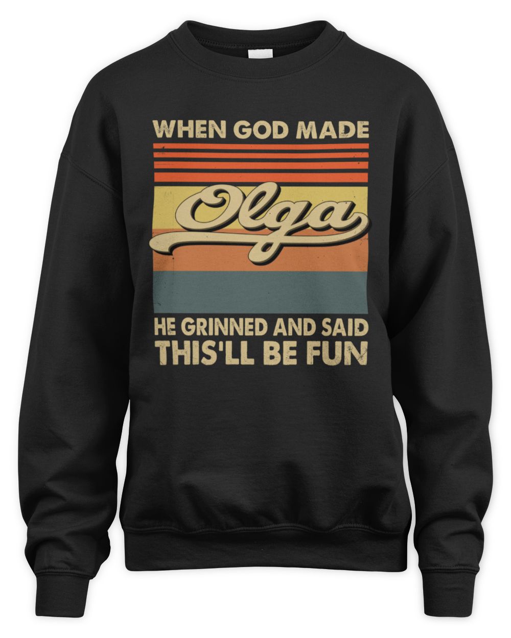 When God Made Your Name He Grinned Vintage T-Shirt OLGA M1-55 / Unisex Sweatshirt / black