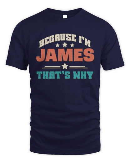 Because I'm Name That's Why Personalized Retro Shirt JAMES-49 / Unisex Standard T-Shirt / navy