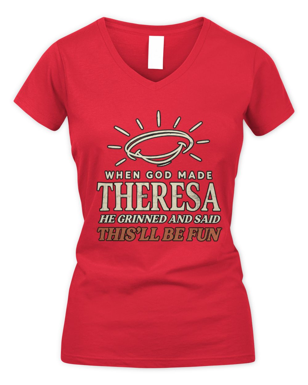 When God Made Your Name Funny Western T-Shirt T-Shirt THERESA M1-S82 / Women's V-Neck T-Shirt / red