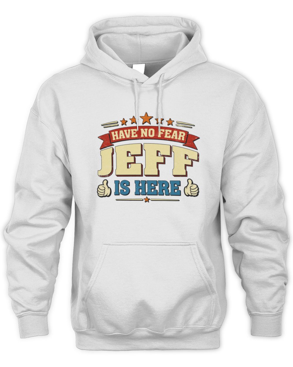 Have No Fear Your Name Is Here Cool Graphic T-Shirt JEFF M1-71 / Unisex Hoodie / white