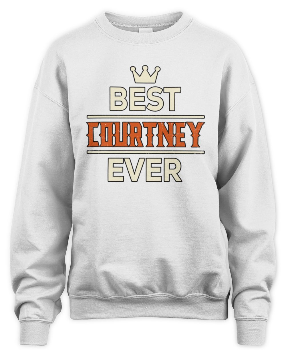 Best Your Name With Crown Shirt COURTNEY M1-59 / Unisex Sweatshirt / white