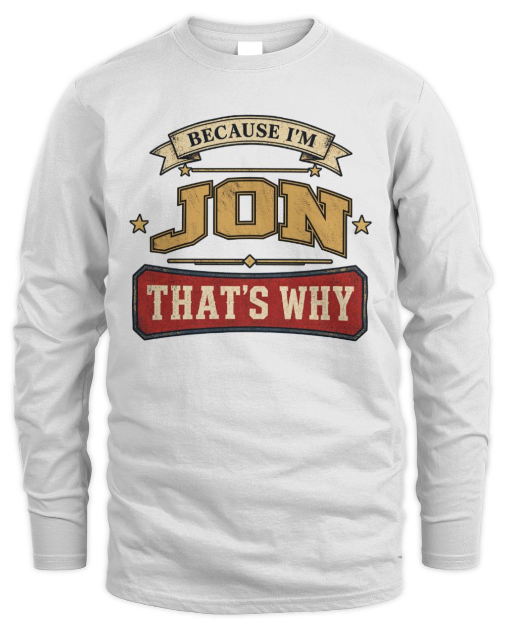 Because I'm Name That's Why Americana T-Shirt JON M1-S88 / Men's Long Sleeved T-Shirt / white