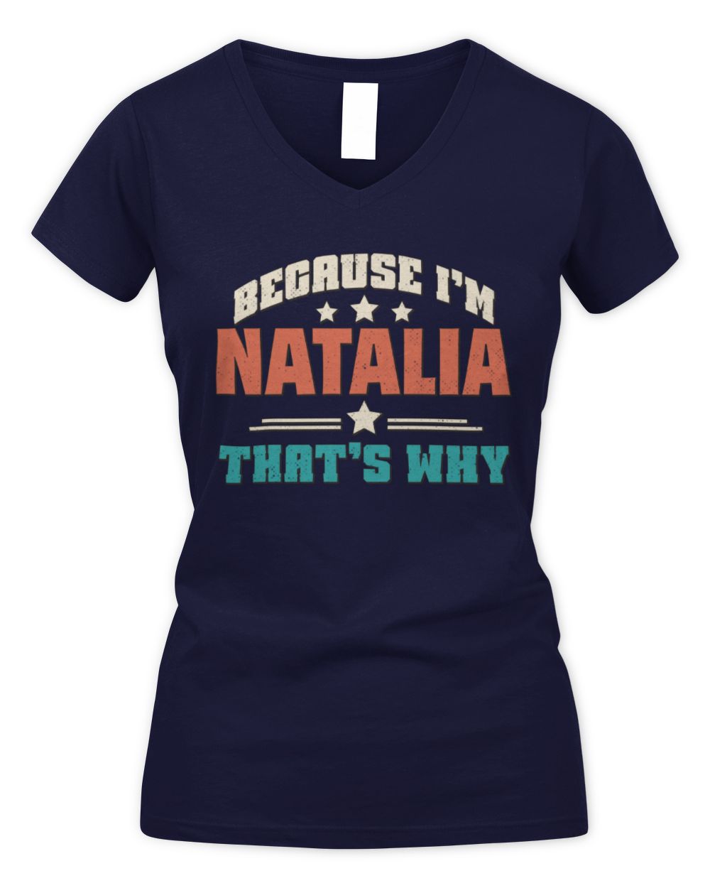 Because I'm Name That's Why Personalized Retro Shirt NATALIA-49 / Women's V-Neck T-Shirt / navy