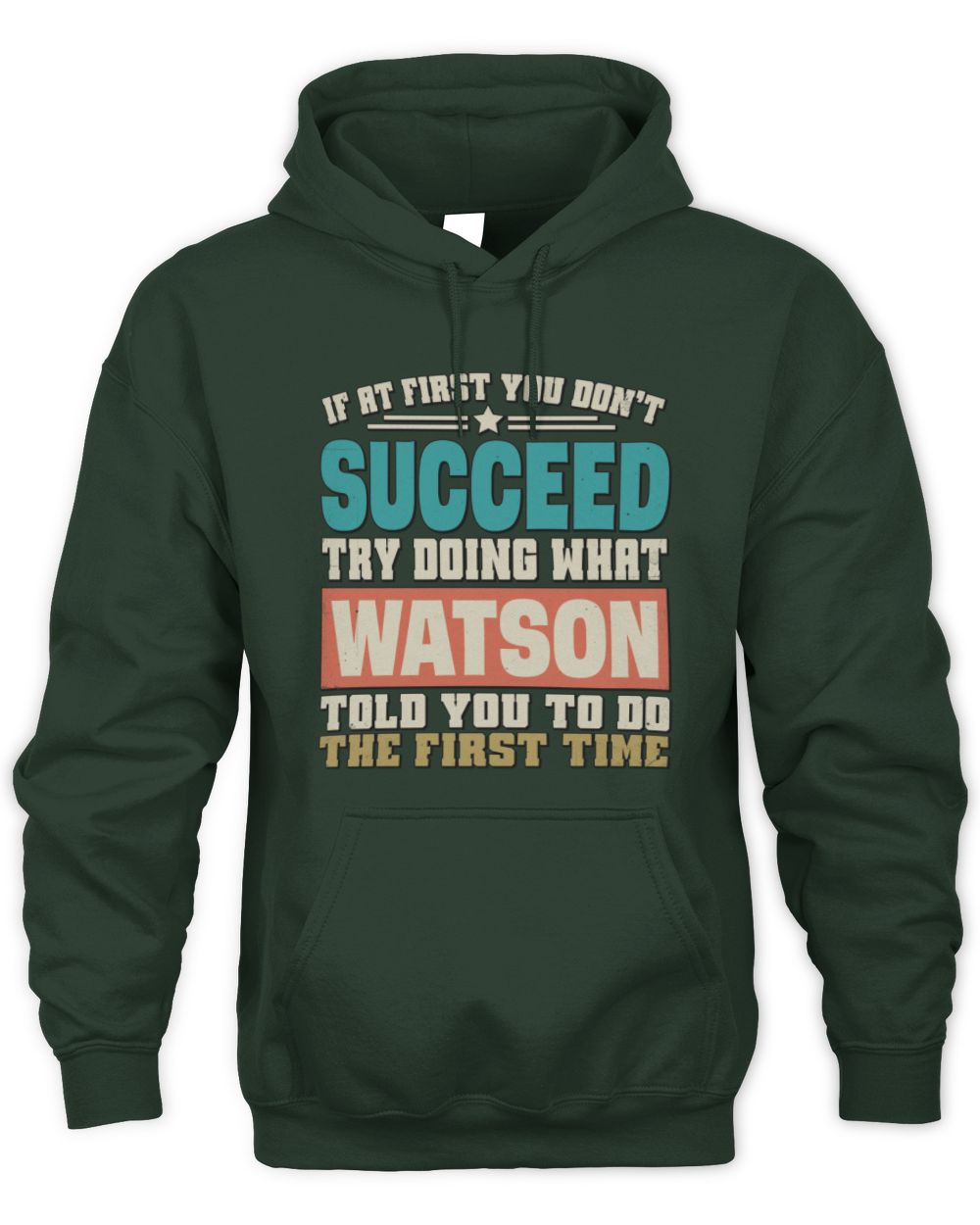If at First You Don't Succeed Funny Vintage Shirt WATSON M1-53 / Unisex Hoodie / forest green