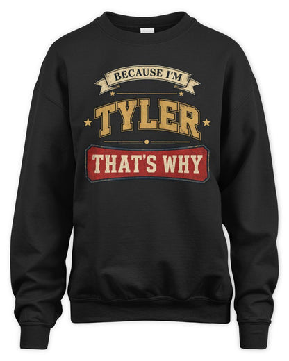Because I'm Name That's Why Americana T-Shirt TYLER M1-S88 / Unisex Sweatshirt / black
