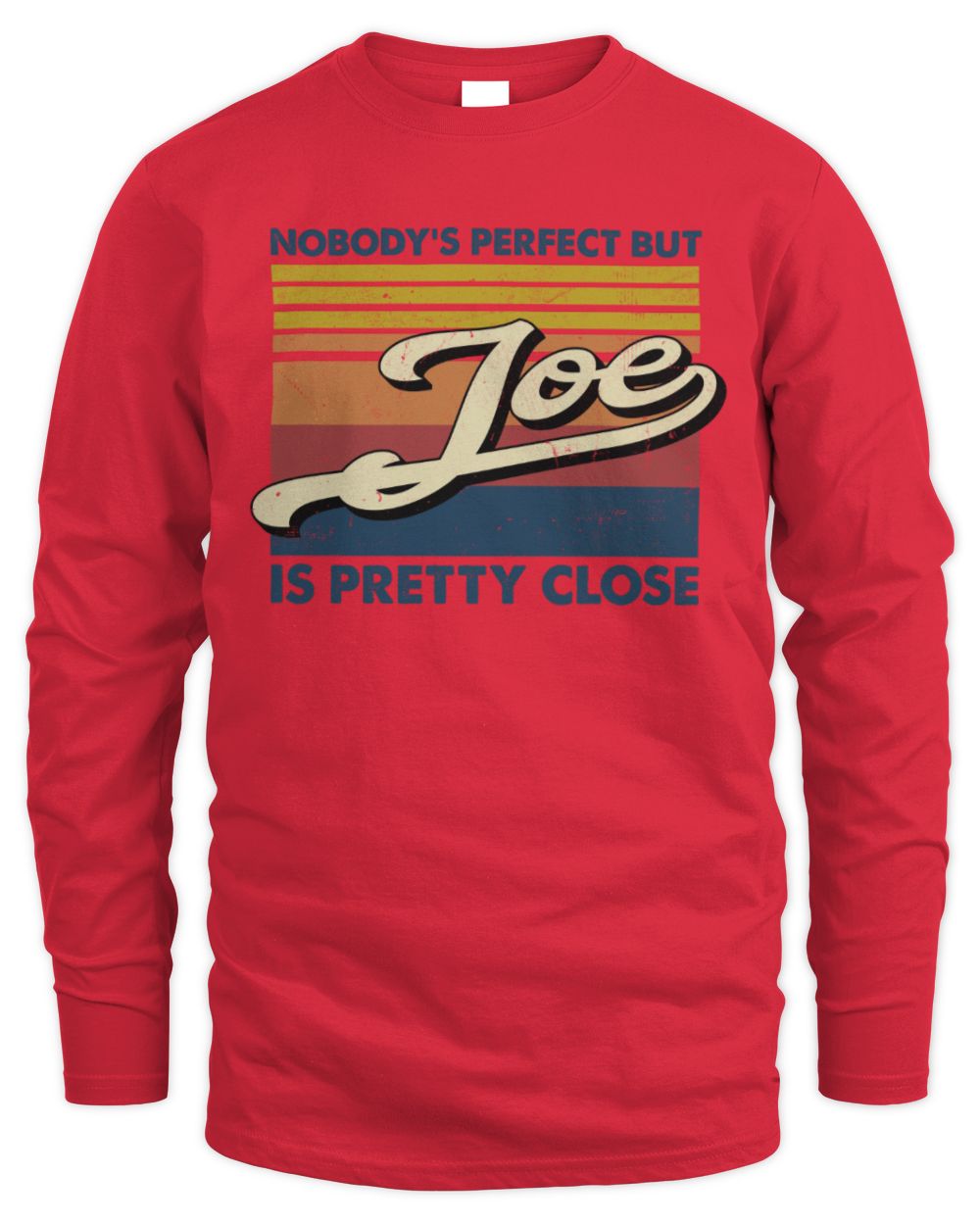 Nobody's Perfect But Your Name Is Pretty Close Retro Shirt JOE M1-65 / Men's Long Sleeved T-Shirt / red