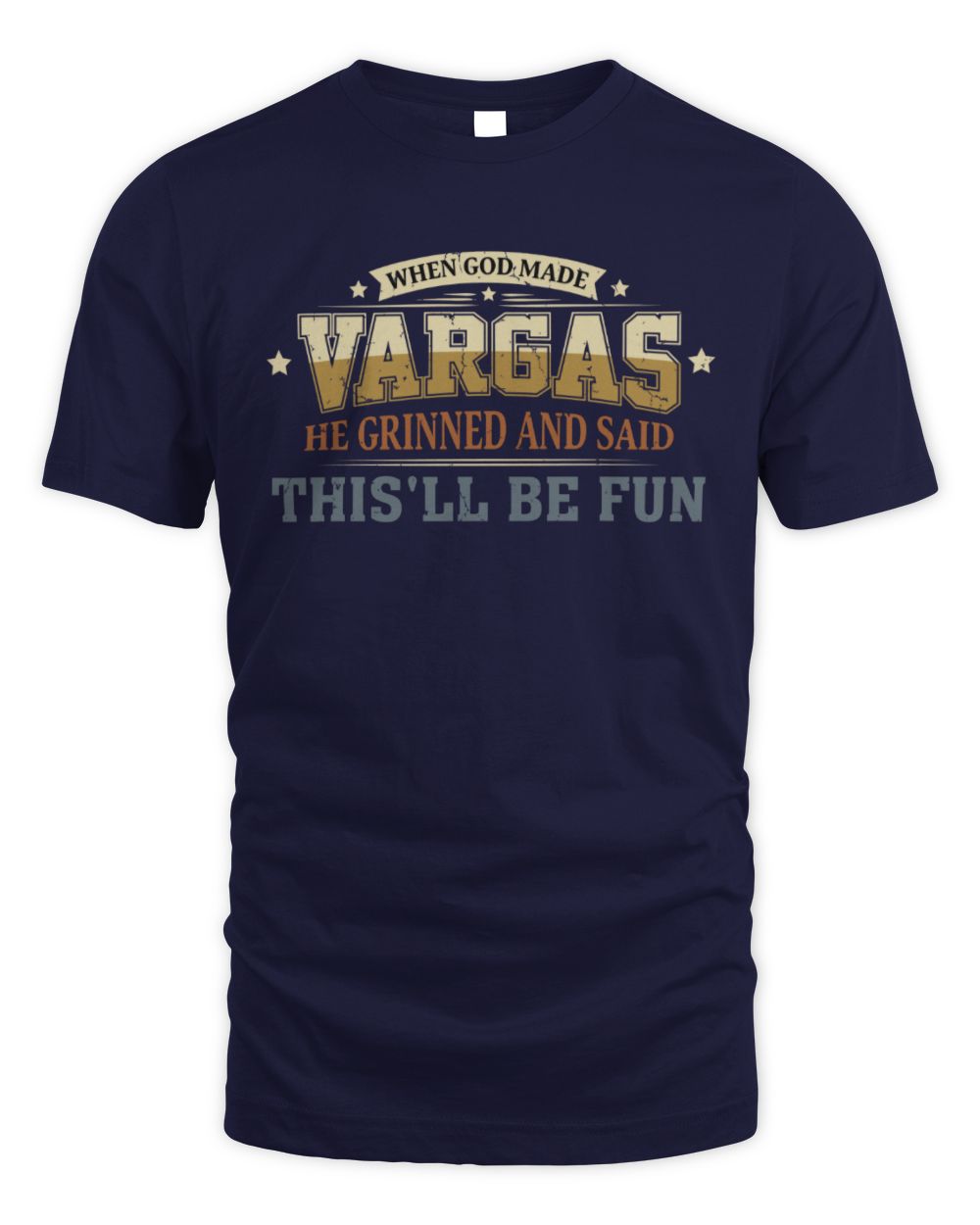 When God Made Your Name Funny Heritage T-Shirt VARGAS M1-80 / Unisex Standard T-Shirt / navy