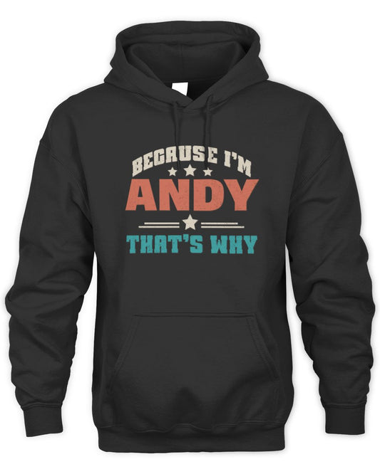 Because I'm Name That's Why Personalized Retro Shirt ANDY-49 / Unisex Hoodie / black