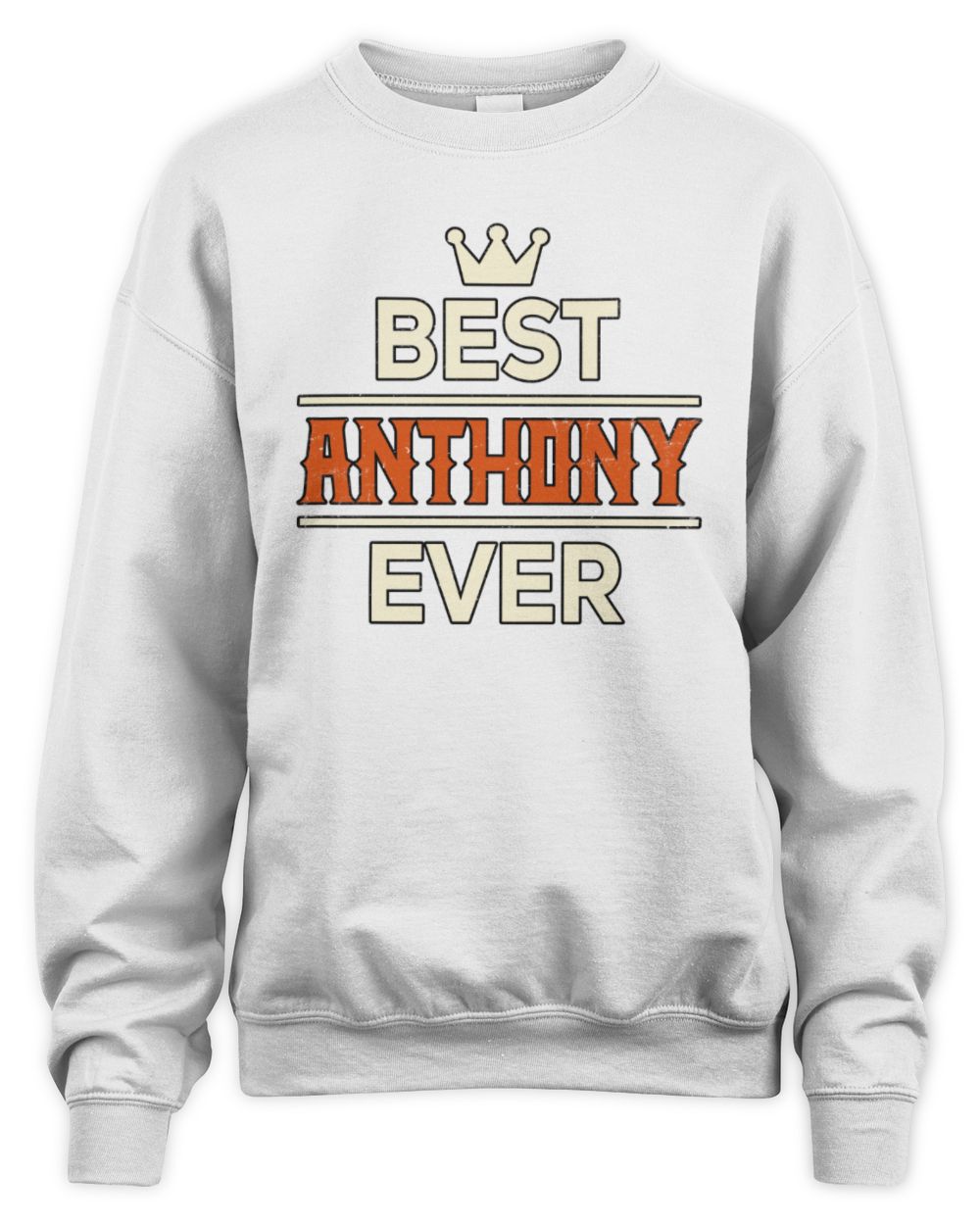 Best Your Name With Crown Shirt ANTHONY M1-59 / Unisex Sweatshirt / white
