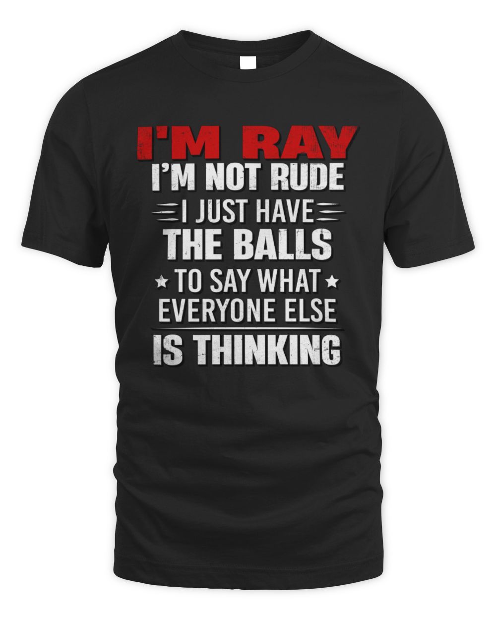 I'm Name I'm Not Rude I Just Have The Balls Funny T-Shirt RAY M1-46 / Unisex Standard T-Shirt / black