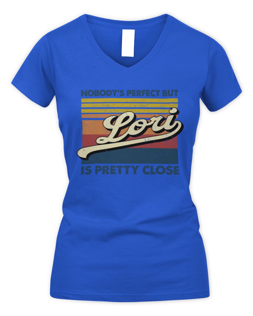 Nobody's Perfect But Your Name Is Pretty Close Retro Shirt LORI M1-65 / Women's V-Neck T-Shirt / royal