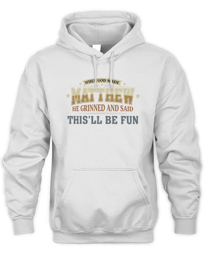 When God Made Your Name Funny Heritage T-Shirt MATTHEW M1-80 / Unisex Hoodie / white