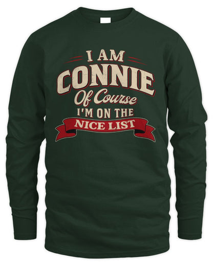 I'm Name Of Course I'm On The Nice List Funny Christmas Shirt CONNIE M1-68 / Men's Long Sleeved T-Shirt / forest green