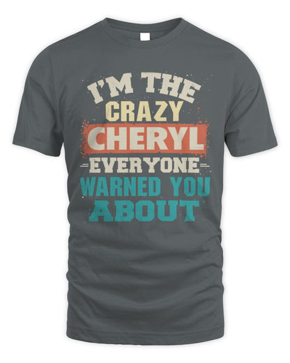 I'm the Crazy One Everyone Warned You About Retro Graphic T-Shirt CHERYL M1-70 / Unisex Standard T-Shirt / charcoal