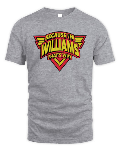 Because I'm Name That's Why Red and Yellow Logo Graphic T-Shirt WILLIAMS M1-75 / Unisex Standard T-Shirt / sport grey