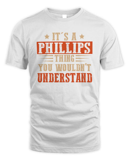 It's a Name Thing Personalized Funny Shirt PHILLIPS M1-51 / Unisex Standard T-Shirt / white