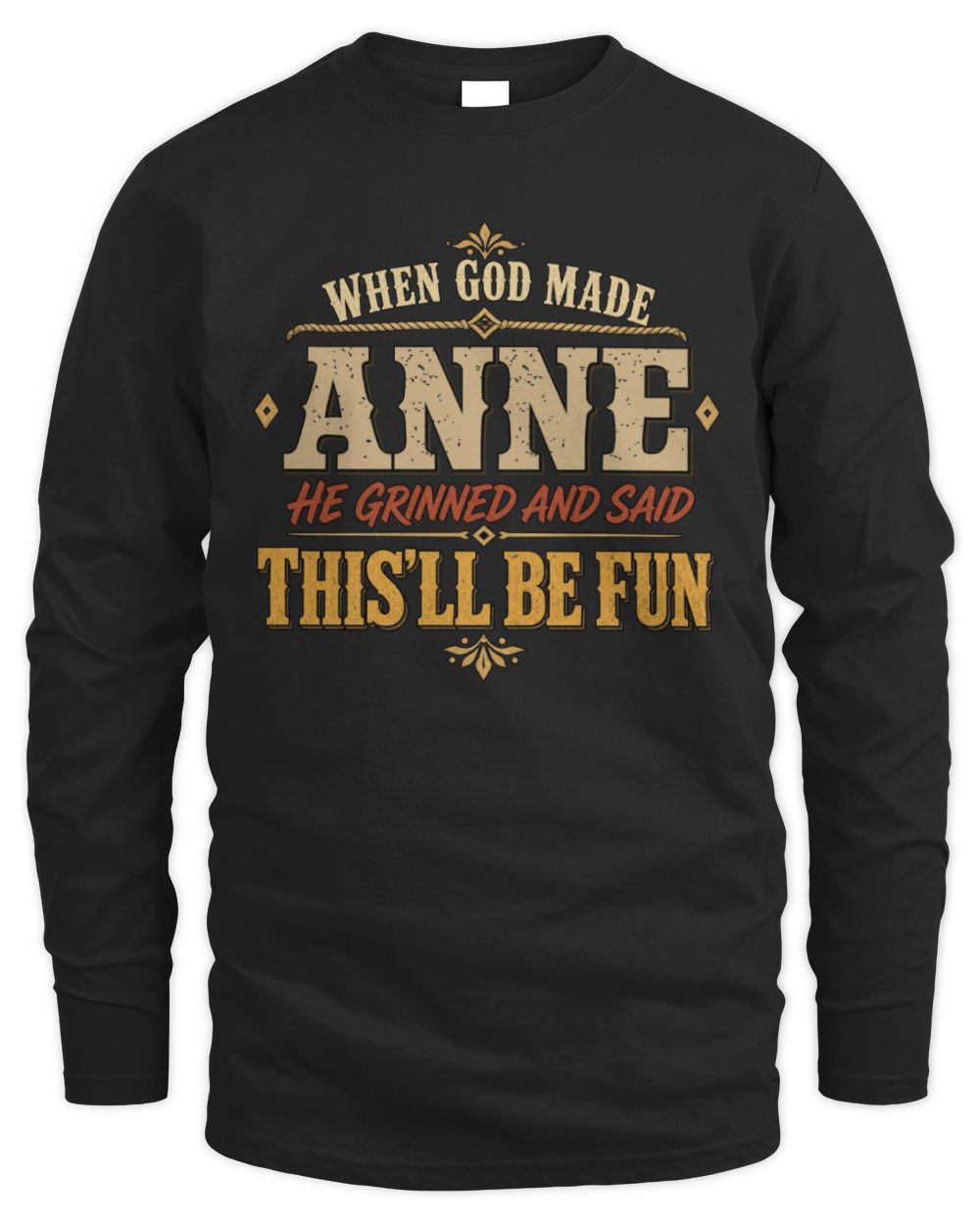 When God Made Your Name Funny Western T-Shirt ANNE M1-81 / Men's Long Sleeved T-Shirt / black