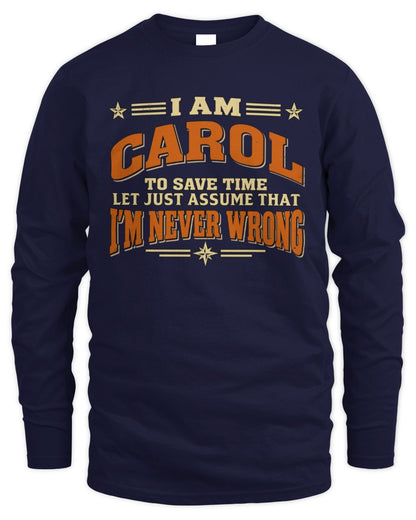 I'm Name Let's Just Assume I'm Never Wrong Retro Shirt CAROL M1-64 / Men's Long Sleeved T-Shirt / navy
