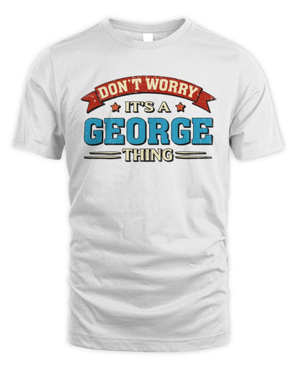 Don't Worry It's a Your Name Thing Funny Retro T-Shirt GEORGE M1-57 / Unisex Standard T-Shirt / white