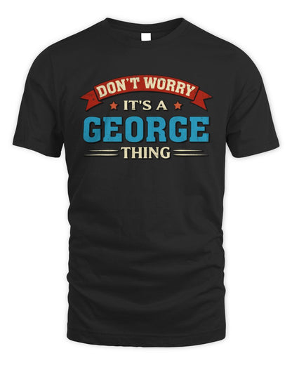 Don't Worry It's a Your Name Thing Funny Retro T-Shirt GEORGE M1-57 / Unisex Standard T-Shirt / black