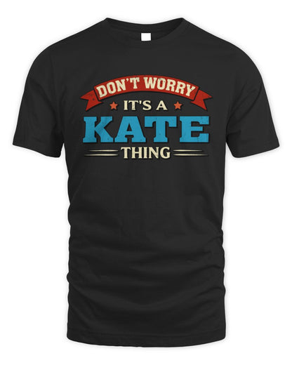 Don't Worry It's a Your Name Thing Funny Retro T-Shirt KATE M1-57 / Unisex Standard T-Shirt / black
