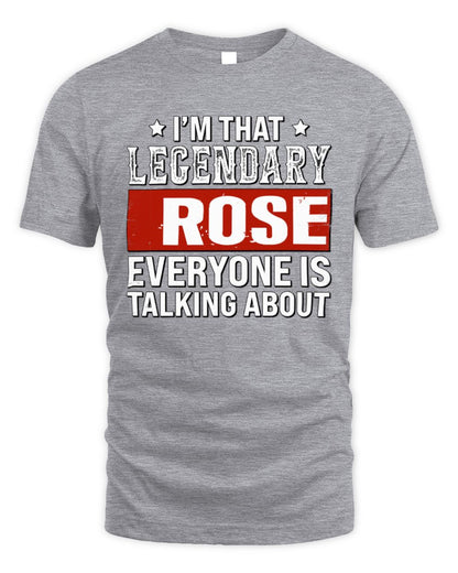 I'm That Legendary Name Everyone Is Talking About Funny Graphic T-Shirt ROSE M1-73 / Unisex Standard T-Shirt / sport grey