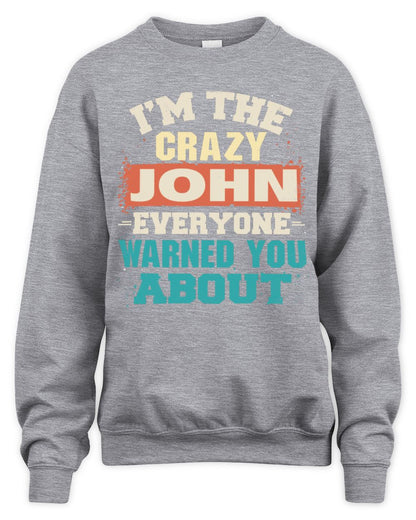 I'm the Crazy One Everyone Warned You About Retro Graphic T-Shirt JOHN M1-70 / Unisex Sweatshirt / sport grey