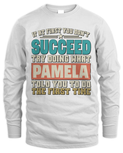 If at First You Don't Succeed Funny Vintage Shirt PAMELA M1-53 / Men's Long Sleeved T-Shirt / white