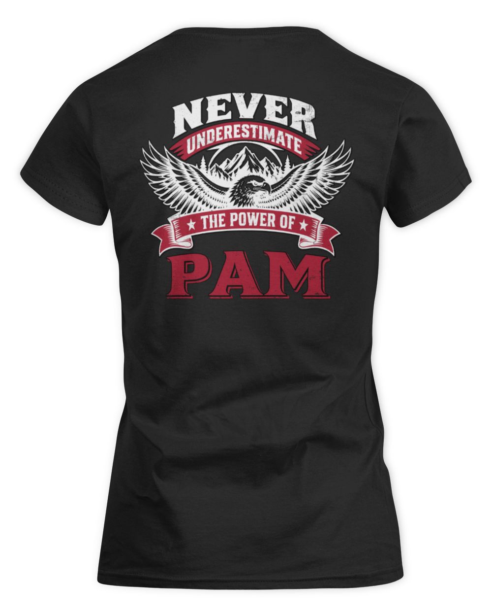 Never Underestimate Your Name Eagle Mountain Shirt PAM M1-61 / Women's Standard T-Shirt / black