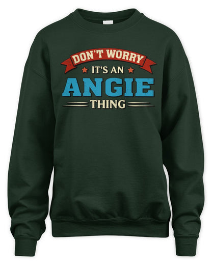 Don't Worry It's a Your Name Thing Funny Retro T-Shirt ANGIE M1-57 / Unisex Sweatshirt / forest green