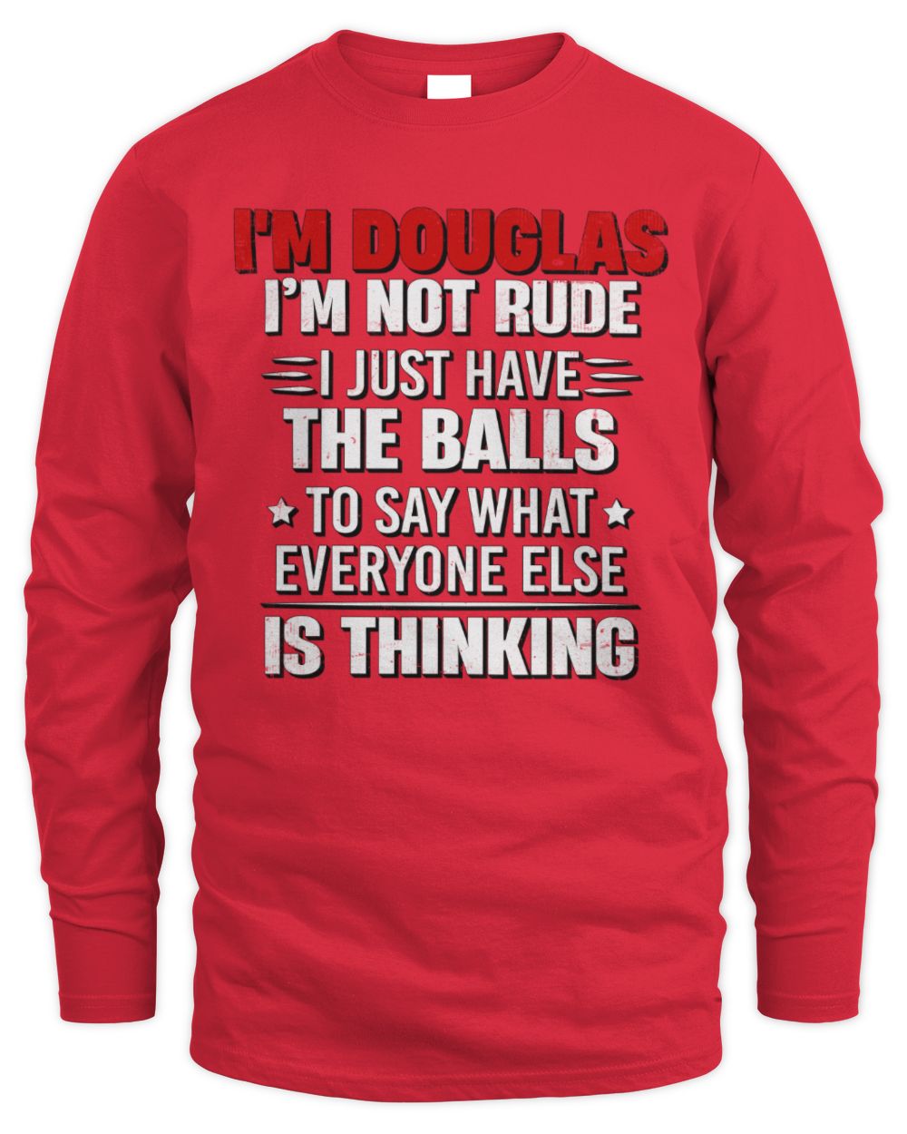 I'm Name I'm Not Rude I Just Have The Balls Funny T-Shirt DOUGLAS M1-46 / Men's Long Sleeved T-Shirt / red
