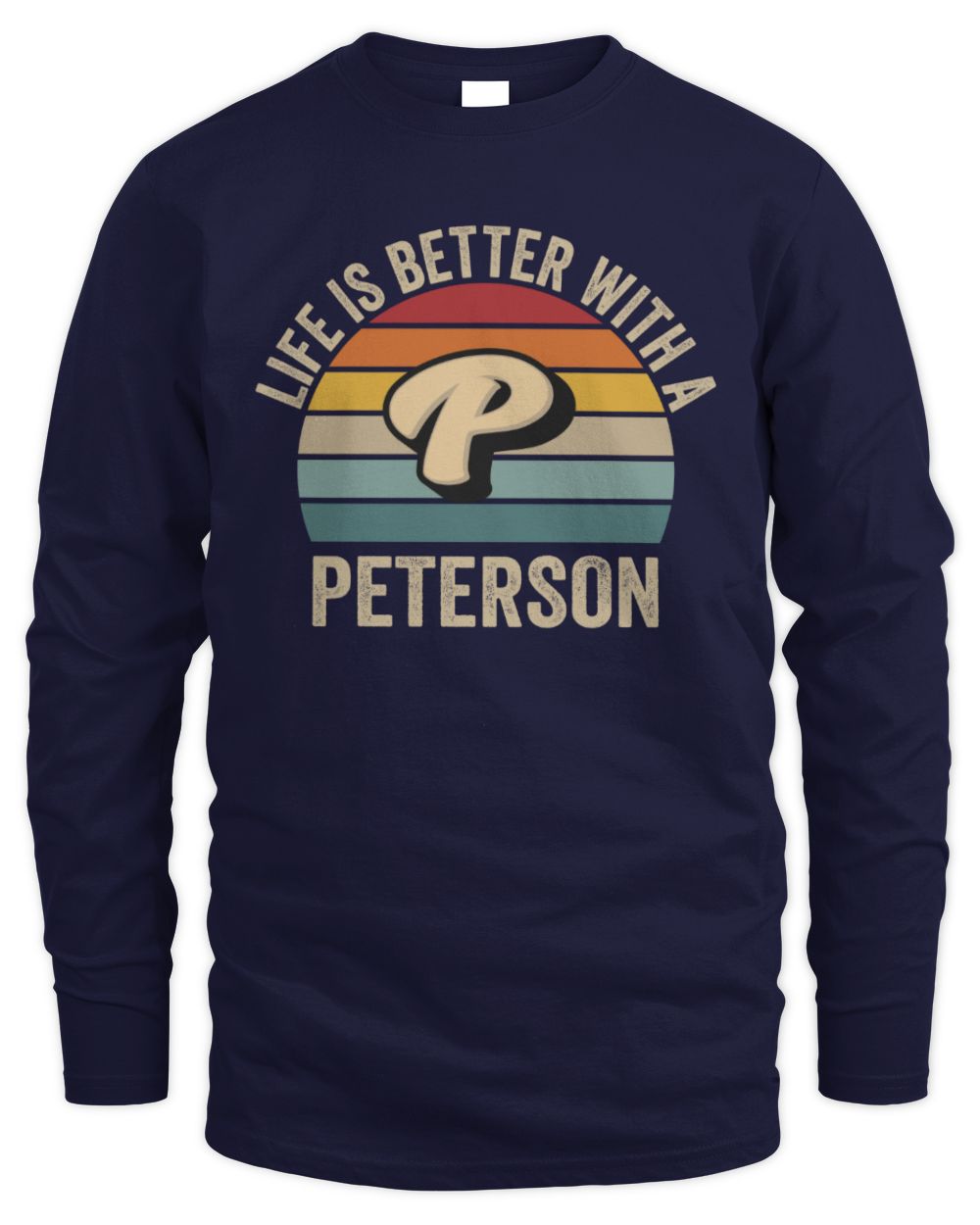 Life Is Better with Name Vintage Sun Shirt PETERSON M1-50 / Men's Long Sleeved T-Shirt / navy
