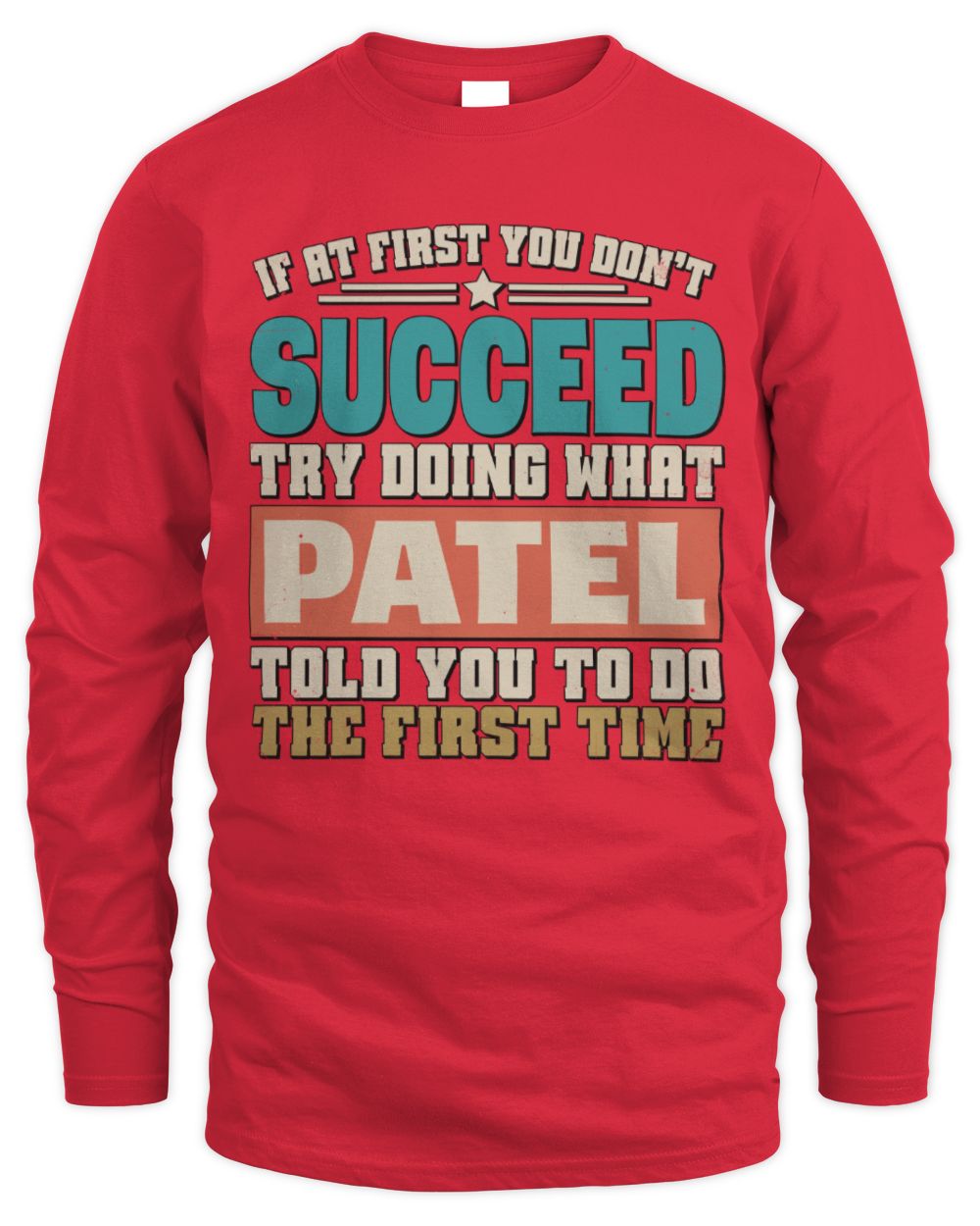 If at First You Don't Succeed Funny Vintage Shirt PATEL M1-53 / Men's Long Sleeved T-Shirt / red