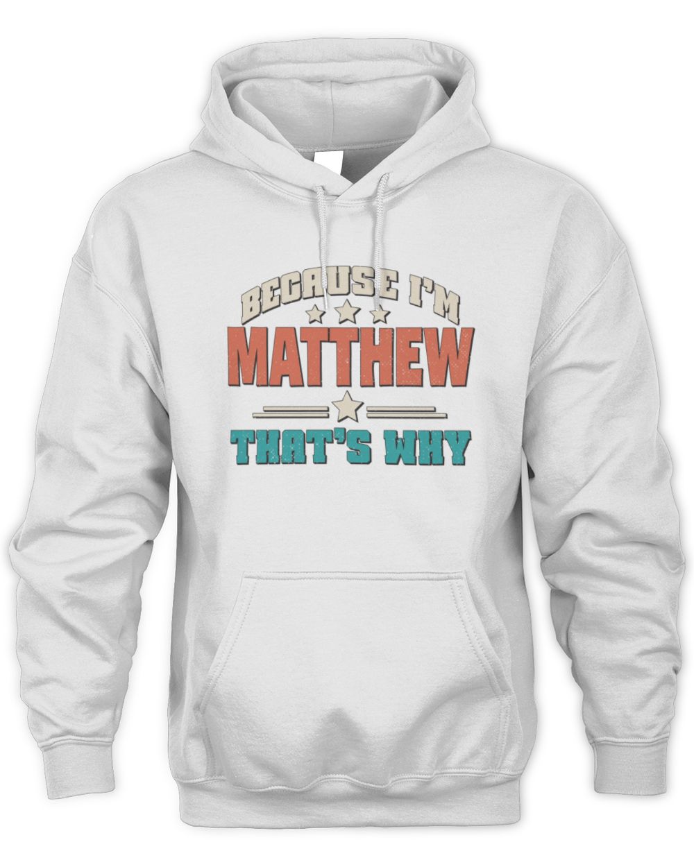 Because I'm Name That's Why Personalized Retro Shirt MATTHEW-49 / Unisex Hoodie / white
