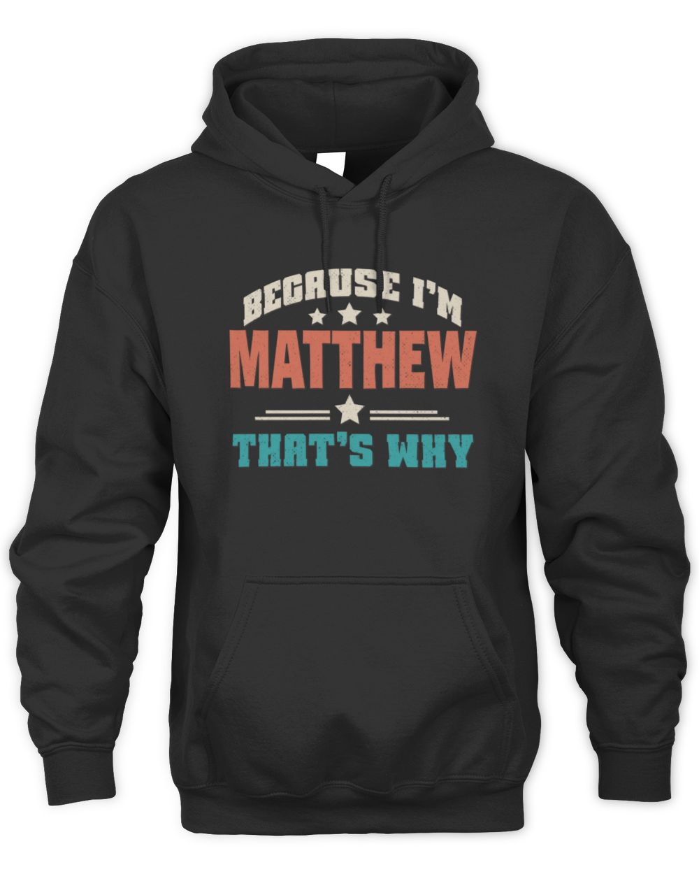 Because I'm Name That's Why Personalized Retro Shirt MATTHEW-49 / Unisex Hoodie / black