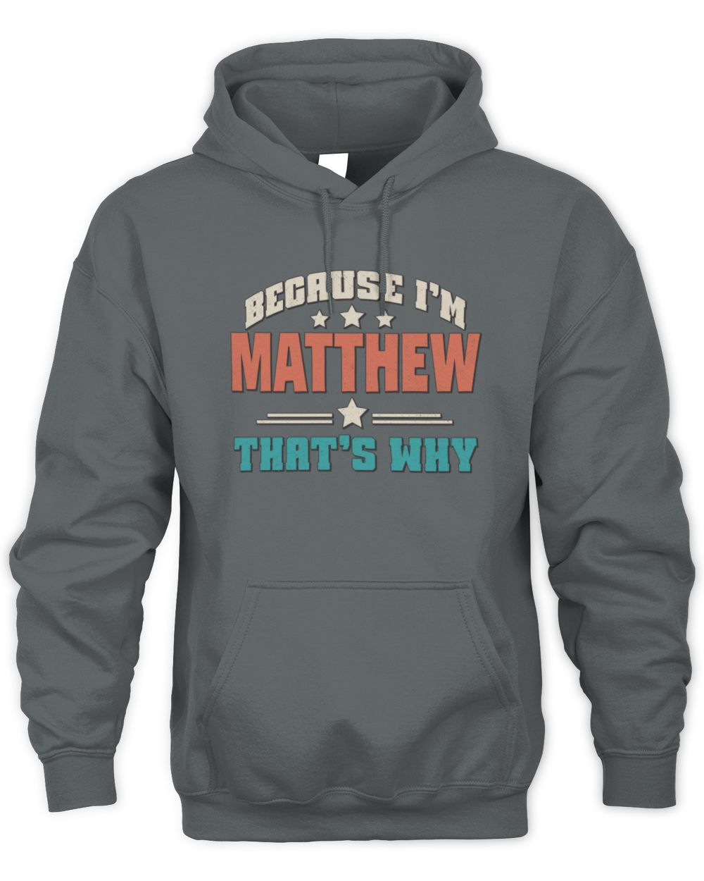 Because I'm Name That's Why Personalized Retro Shirt MATTHEW-49 / Unisex Hoodie / charcoal