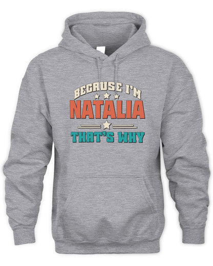 Because I'm Name That's Why Personalized Retro Shirt NATALIA-49 / Unisex Hoodie / sport grey